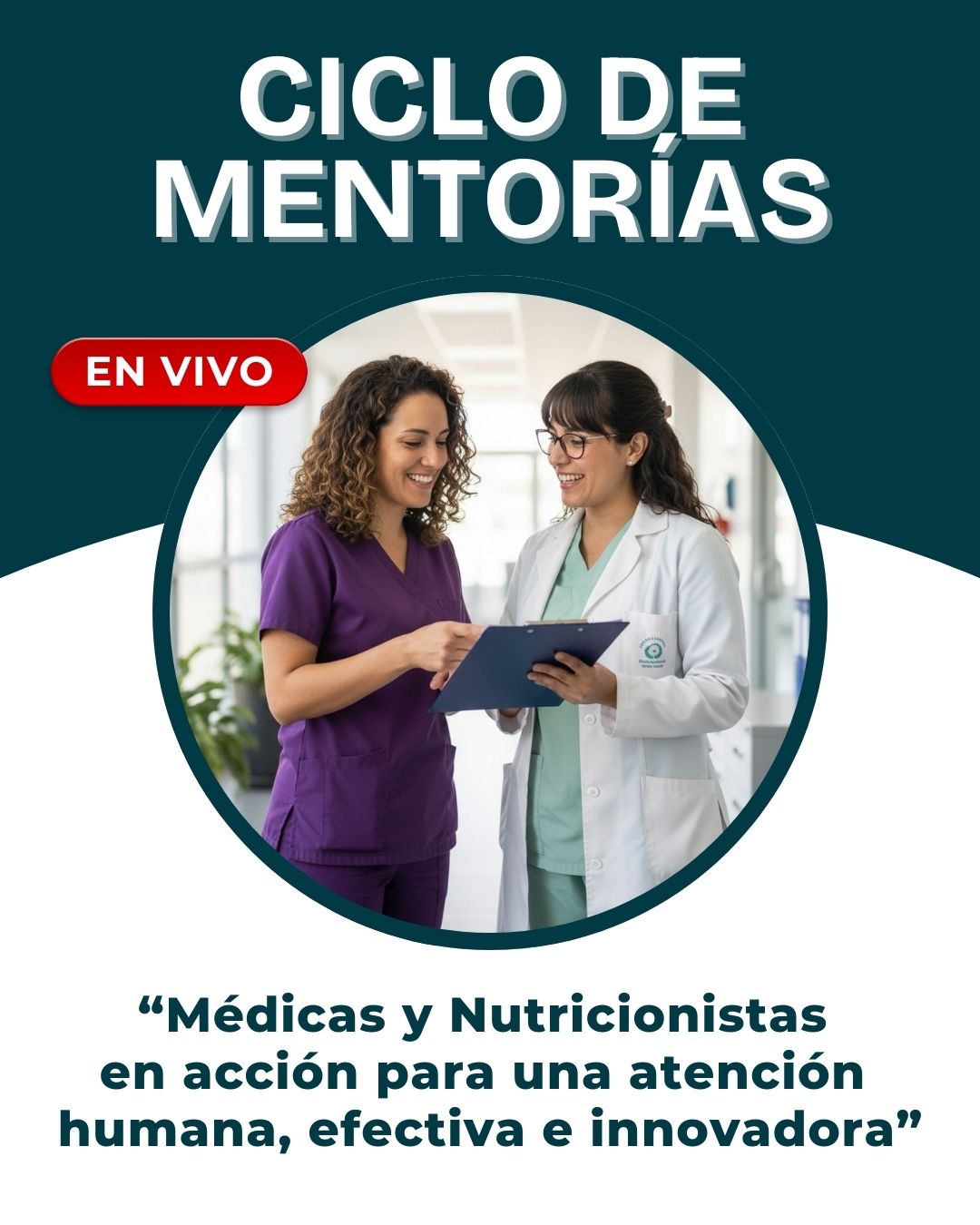 CICLO DE MENTORÍAS:  “Medicina y Nutrición en acción para una atención humana, efectiva e innovadora” +  BONUS 🧡